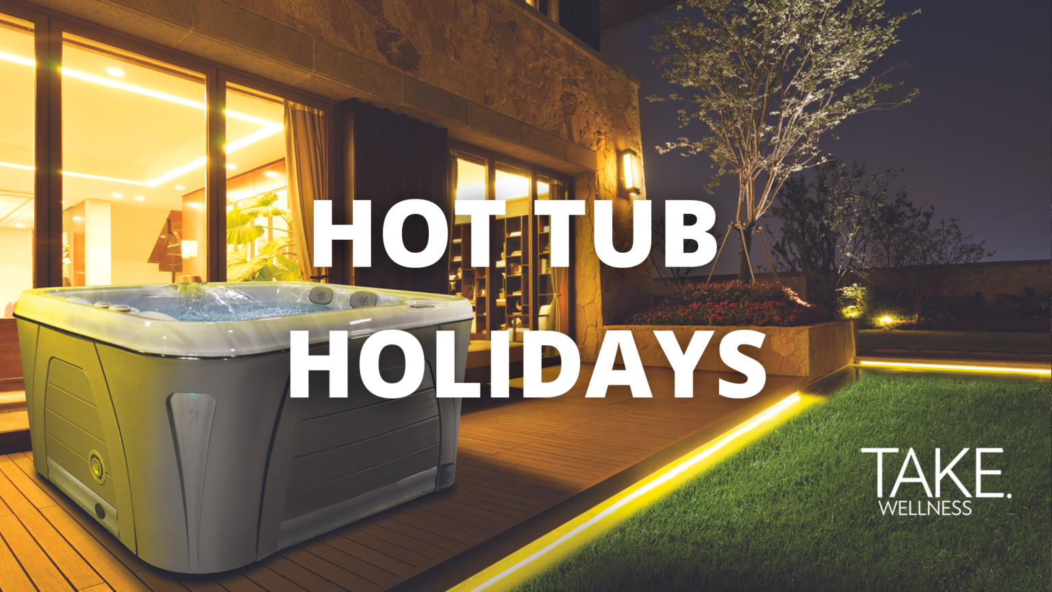 Why Your Holiday Rental or Airbnb Needs a Hot Tub TAKE Wellness